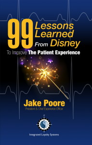 99 Lessons Learned From Disney To Improve the Patient Experience